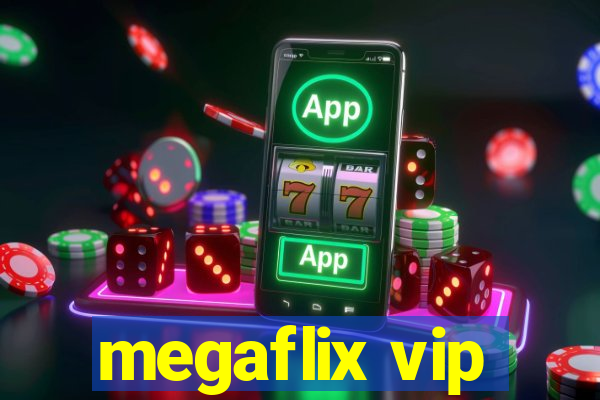 megaflix vip